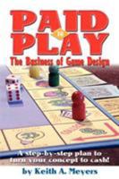 Paid to Play: The Business of Game Design 1440104166 Book Cover