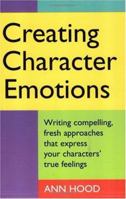 Creating Character Emotions 1884910335 Book Cover