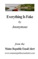 Everything Is Fake: by Anonymous 1545495580 Book Cover