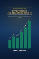 ETF Investing for Beginners Over 40: A Clear, Honest, No-Jargon Guide to Building Real Wealth With ETFs - Wherever in the World You Invest (Strategic Investor Series) B0HDJLDHYX Book Cover