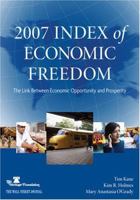 2007 Index of Economic Freedom: The Link Between Economic Opportunity and Prosperity (Index of Economic Freedom) 0891952748 Book Cover