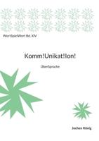 Komm!Unikat!Ion!: ÜberSprache (German Edition) 3695710578 Book Cover