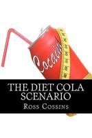 The Diet Cola Scenario 1453669388 Book Cover