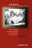 State Death: The Politics and Geography of Conquest, Occupation, and Annexation 069113460X Book Cover