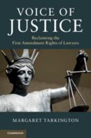 Voice of Justice: Reclaiming the First Amendment Rights of Lawyers 131660098X Book Cover