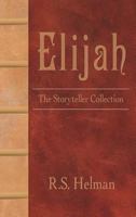 Elijah: The Storyteller Collection 1449783899 Book Cover