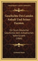 Geschichte Des Landes Anhalt Und Seiner F�rsten. 1246613018 Book Cover