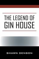 The Legend of Gin House 1478787449 Book Cover