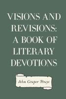 Visions and Revisions: A Book of Literary Devotions 149919434X Book Cover