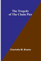 The Tragedy of the Chain Pier 935796942X Book Cover
