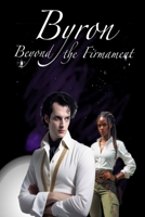 Byron Beyond the Firmament 0995475377 Book Cover