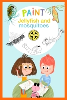 Jellyfish and mosquitoes (EXPLORING THE INVISIBLE) B0DTK7V7TS Book Cover