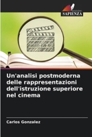 Un'analisi postmoderna delle rappresentazioni dell'istruzione superiore nel cinema (Italian Edition) 3330507357 Book Cover