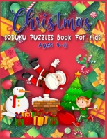 Christmas SODUKU PUZZLES Book For Kids Ages 4-8: A Brain Games For Kids Puzzle Game For Smart Kids 1707995648 Book Cover