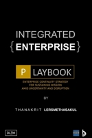 Integrated Enterprise Playbook: Enterprise Continuity Strategy For Sustaining Mission Amid Uncertainty And Disruption B0FQ4FKQ43 Book Cover