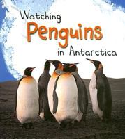 Watching Penguins in Antarctica (Wild World) 1403472238 Book Cover