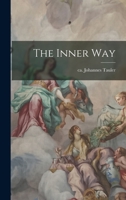 The Inner Way: Being Thirty-Six Sermons For Festivals 1016289189 Book Cover
