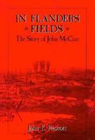 In Flanders Fields: The Story of John McCrae 0919783074 Book Cover