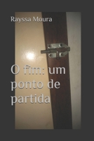 O fim: um ponto de partida B0FWP59MX7 Book Cover