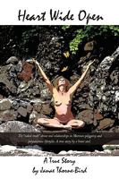 Heart Wide Open: A True Story by Janae Thorne-Bird 144018576X Book Cover