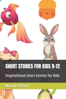 Short Stories for Kids 9-12: inspirational short stories for kids B0BT2DZFHQ Book Cover