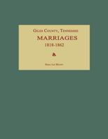 Giles County, Tennessee, Marriages 1818-1862 1596411317 Book Cover