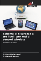 Schema di sicurezza a tre livelli per reti di sensori wireless (Italian Edition) 6209063160 Book Cover