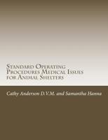 Standard Operating Procedures for Medical Team Issues for Animal Shelters 1719186987 Book Cover
