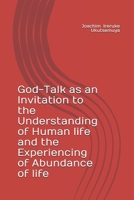 God-Talk as an Invitation to the Understanding of Human life and the Experiencing of Abundance of life B08C96QT7M Book Cover