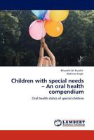 Children with special needs - An oral health compendium 3848410893 Book Cover