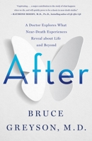 After: A Doctor Explores What Near-Death Experiences Reveal about Life and Beyond 125026586X Book Cover