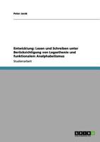 Entwicklung: Lesen und Schreiben unter Berücksichtigung von Legasthenie und funktionalem Analphabetismus 3656003343 Book Cover