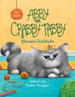 Abby the Crabby Tabby: Discovers Gratitude 1958473006 Book Cover