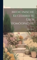 Medicinische Ketzerbriefe über Homöopathie 1021413984 Book Cover