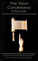 The Silver Candelabra & Other Stories: A Century of Jewish Argentine Literature (Discoveries (Latin American Literary Review Pr)) 0935480889 Book Cover