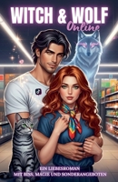 Witch & Wolf Online: Ein Liebesroman mit Biss, Magie und Sonderangeboten (German Edition) B0FJBTH9CR Book Cover