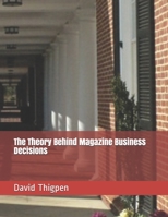 The Theory Behind Magazine Business Decisions B0851LGGJJ Book Cover
