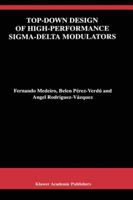 Top-down Design of High-performance Sigma-delta Modulators (International Series in Engineering and Computer Science) 0792383524 Book Cover