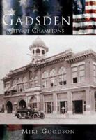 Gadsden: City of Champions (Making of America: Alabama) 0738523755 Book Cover