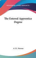 The Entered Apprentice Degree 1425311652 Book Cover