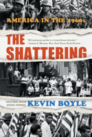 The Shattering: America in the 1960s 1324036117 Book Cover