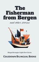 The Fisherman from Bergen and Other Stories: Bilingual Norwegian-English Short Stories B0CJT87PK2 Book Cover