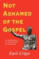 Not Ashamed Of The Gospel 1438959249 Book Cover