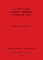 Later Pleistocene Cultural Adaptations in Sudanese Nubia 0860541347 Book Cover