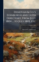 Denovan & Co.'s Edinburgh and Leith Directory, From July 1804 ... to July 1805, etc 1024162281 Book Cover
