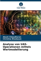 Analyse von UAS-Operationen mittels Wertmodellierung (German Edition) 6207662385 Book Cover