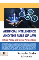 Artificial Intelligence and The Rule of Law (Ethics, Policy, and Global Perspectives) 9362109182 Book Cover