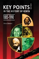 Key Points in the History of Kenya,1885-1990 9914987575 Book Cover