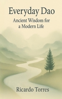 Everyday Dao: Ancient Wisdom for a Modern Life B0FKBSVPVC Book Cover