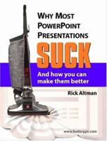 Why Most PowerPoint Presentations Suck 147768543X Book Cover